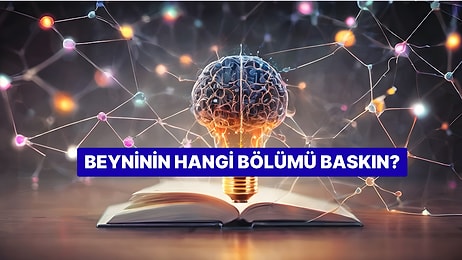 Beyninin Hangi Bölümü Daha Baskın?