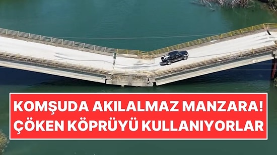 Komşuda Akılalmaz Manzara! 30 Kilometre Dolanmamak İçin Çöken Köprüden Geçiyorlar
