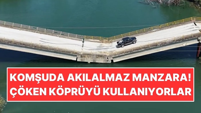 Komşuda Akılalmaz Manzara! 30 Kilometre Dolanmamak İçin Çöken Köprüden Geçiyorlar
