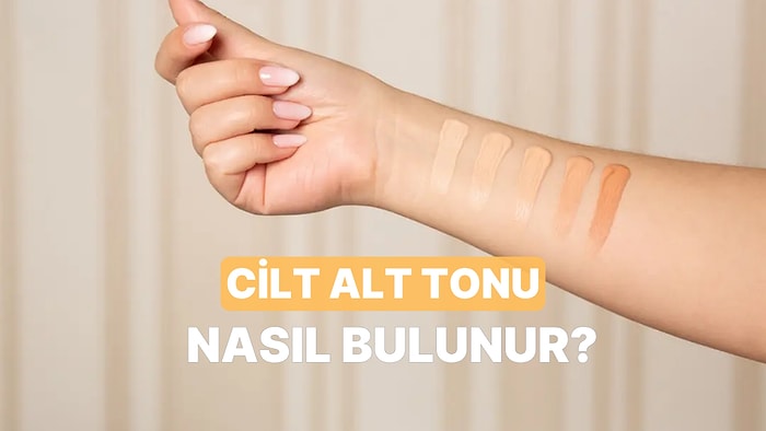 Renk Analizi! Sen Hangi Alt Tona Sahipsin ve Ne Giymelisin?