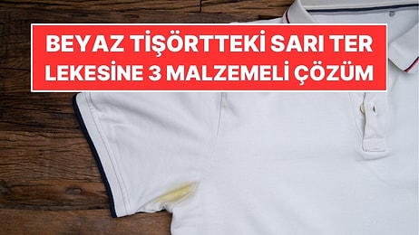 Beyaz Tişörtteki Sarı Ter Lekesine 3 Malzemeli Çözüm: Makineye Atmadan Önce Sürülüyor