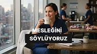 Kahve Tercihlerine Göre Mesleğini Tahmin Ediyoruz!