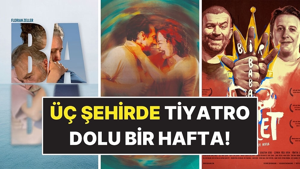 7-13 Eylül 2026: Ankara, İzmir ve Bursa'da Bu Hafta Sahnelenecek Oyunlar