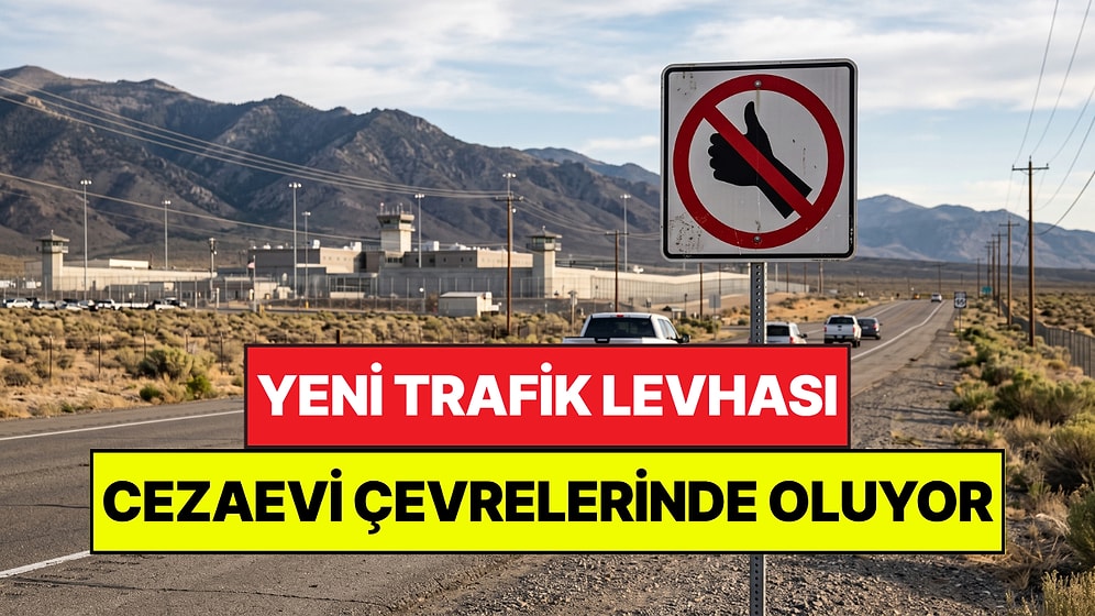 Yeni Trafik Levhası Yaygınlaşmaya Başlandı: Özellikle Cezaevi Çevrelerinde Oluyor