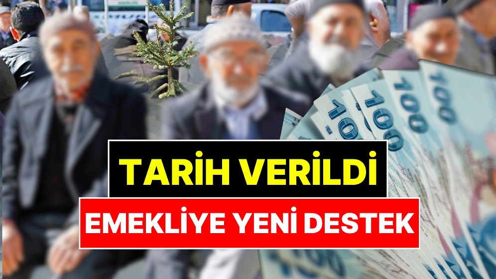 Tarih Belli Oldu: Milyonlarca Emekliye Yeni Destekler Geliyor