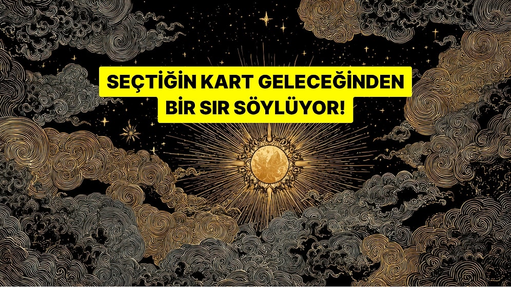 Seçtiğin Kart Geleceğinden Bir Sır Söylüyor!