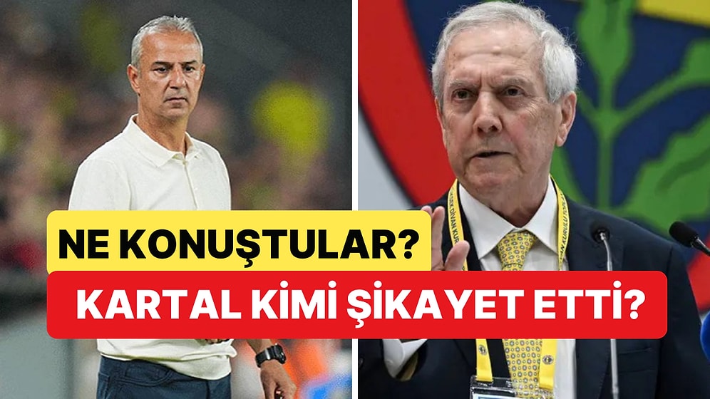 İsmail Kartal, Aziz Yıldırım'a Eski Futbolcuları Şikayet Etti: "Eski Futbolcular Beni Çok Üzüyor"