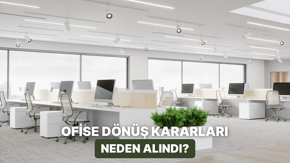 Ofise Dönüş Kararlarının Arkasında Sadece Verimlilik Olmadığını Gösteren 10 Faktör