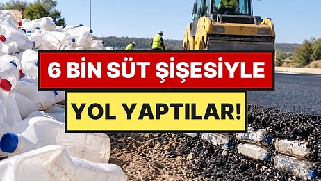 Kullanılmış Süt Şişeleriyle Yol Yaptılar: 6.000'den Fazla Şişe Asfaltın İçinde