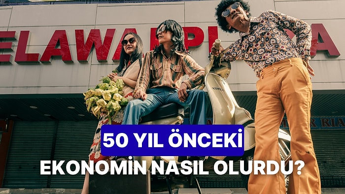 50 Yıl Önce Yaşasaydın Ekonomik Tercihlerin Nasıl Olurdu?