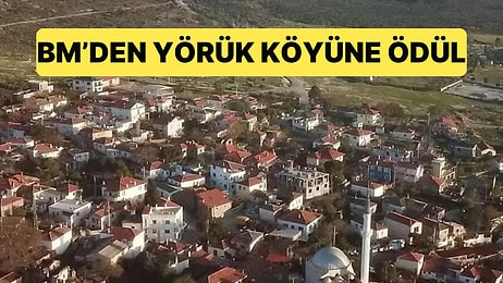 İzmir'de 700 Yıllık Bir Yörük Köyü Dünyanın En İyi Turizm Köyleri Arasına Girdi