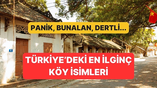 Çanakkale'de Dondurma, Kars'ta Çilehane: Türkiye'nin En İlginç Köy İsimleri!