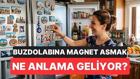 Psikologlara Göre Buzdolabına Magnet Asmak Ne Anlama Geliyor?