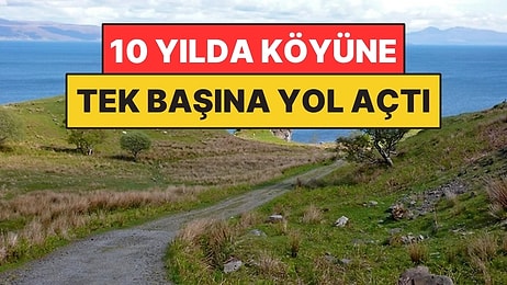 Belediye Yol Yapmayınca Kazmayı Eline Aldı: 10 Yılda Köyüne Tek Başına Yol Açtı