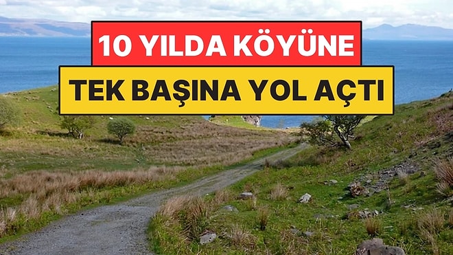 Belediye Yol Yapmayınca Kazmayı Eline Aldı: 10 Yılda Köyüne Tek Başına Yol Açtı