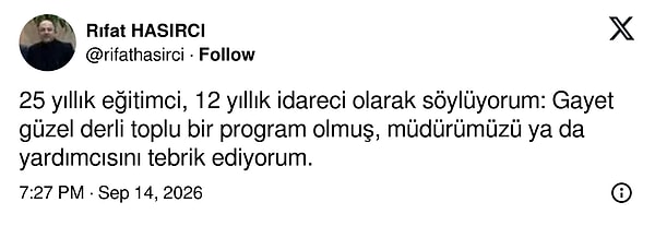 Programı hazırlayan yönetimi tebrik eden eğitimciler de var.