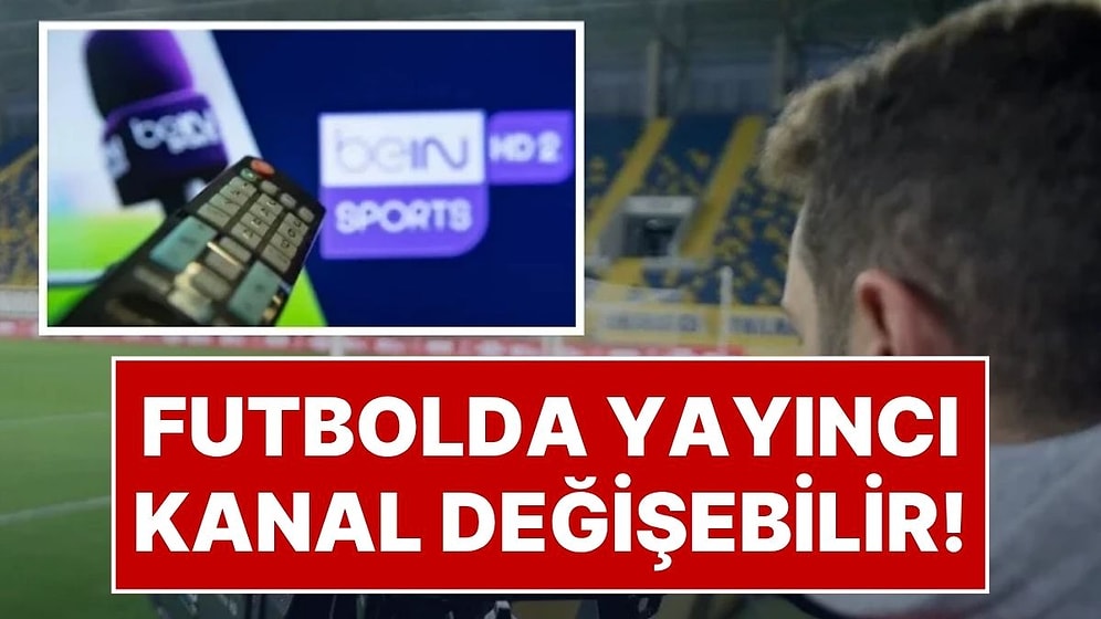 Süper Lig'de Yayıncı Kanal Değişebilir: Yayın İhalesi Erkenden Başlıyor, Hedef 400 Milyon Euro!