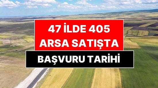 TOKİ 47 İlde 405 Arsayı Satışa Çıkardı: Başvuru Tarihi Belli Oldu