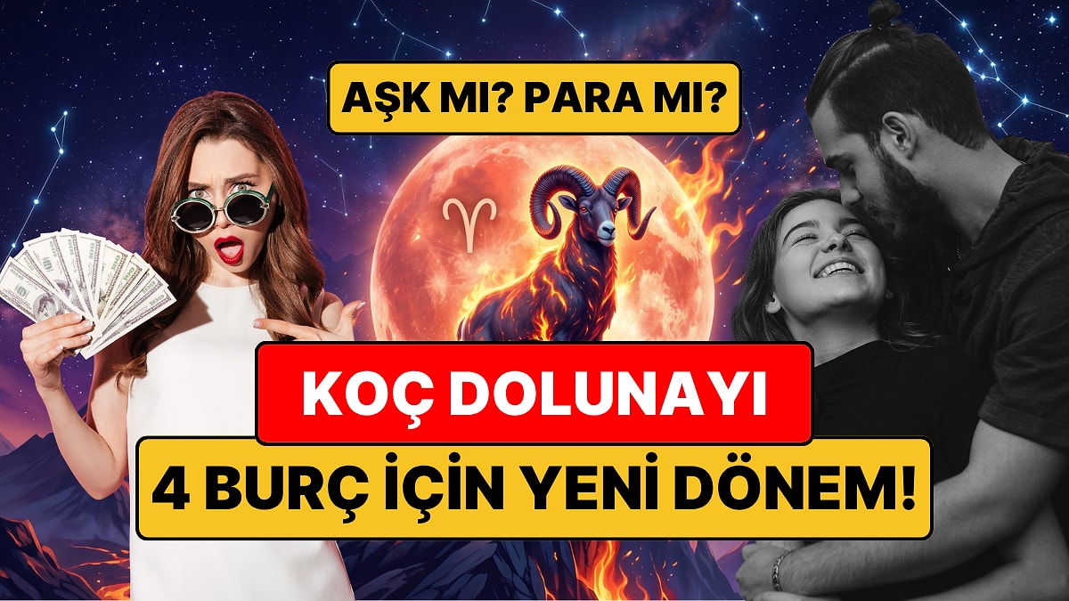Koç Dolunayı 4 Burcun Aşk ve Kariyerini Değiştiriyor