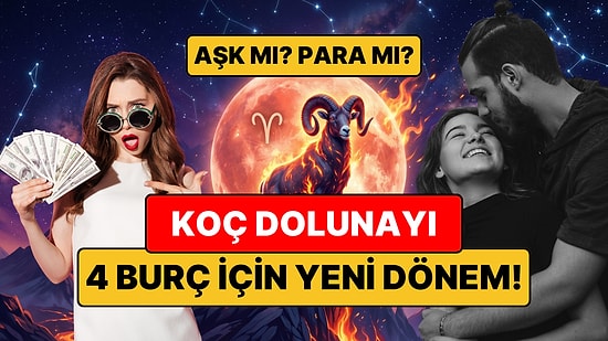 Koç Dolunayı 4 Burcun Aşk ve Kariyerini Değiştiriyor