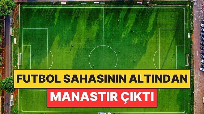 Yıllardır Üzerinde Futbol Oynuyorlardı: Sahanın Altından 700 Yıllık Manastır Çıktı