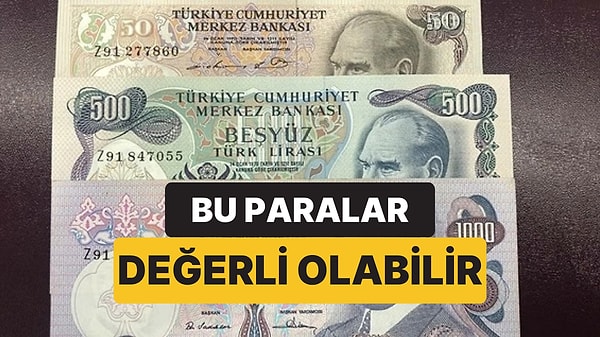 Eski Banknotu Olanlar Dikkat! Bu Paralar Değerli Olabilir