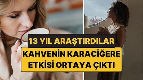 Kahvenin Karaciğere Etkileri MR Sonuçlarıyla Ortaya Çıktı: 13 Yıllık Araştırma