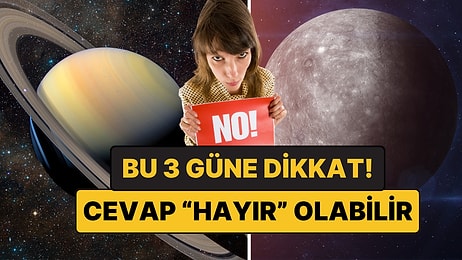 Merkür Satürn Karşı Karşıya: 3 Gün Boyunca Cevap "Hayır" Olabilir!