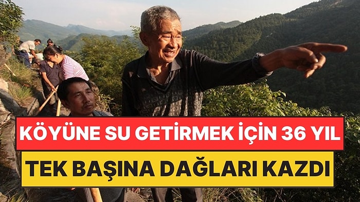 Köyüne Su Getirmek İçin 36 Yılını Verdi: Üç Dağı Tek Başına Deldi