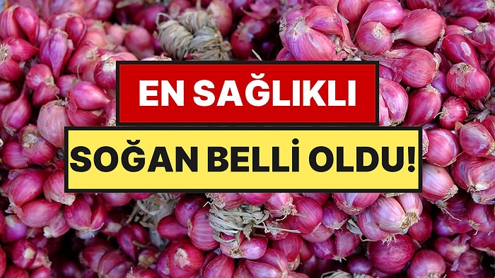 Soğanın En Sağlıklısı Beyaz ya da Kırmızı Değil, Bambaşka Bir Türmüş