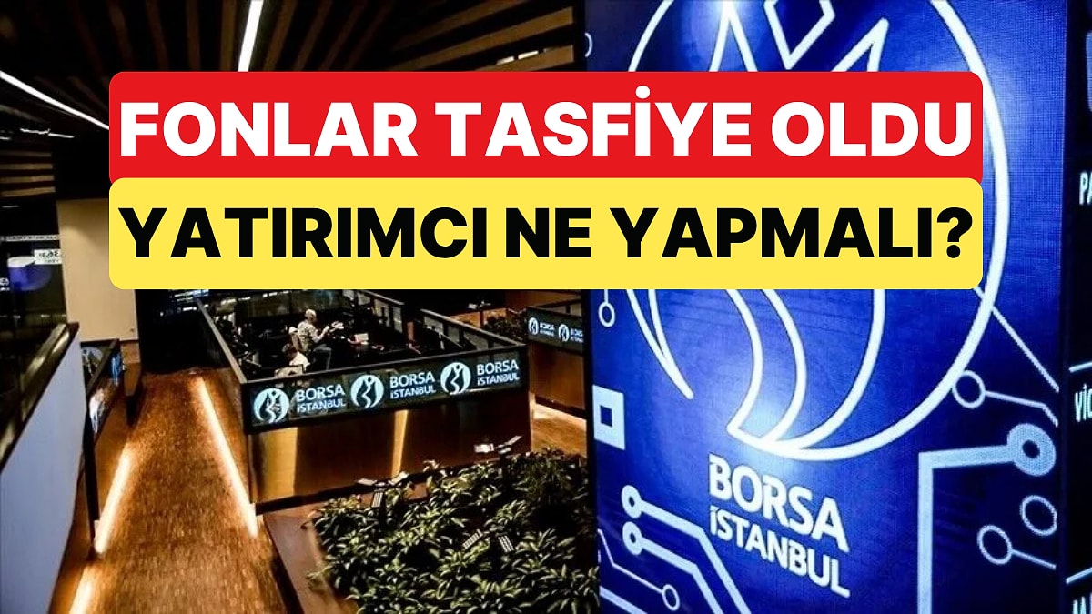 SPK'nın Tasfiye Kararı Verdiği Fonun Yatırımcısı Bugünden Sonra Neler Yapmalı?