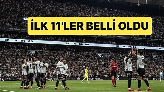 Beşiktaş - Marsilya Öncesi İlk 11'ler Netleşti: Italiano'dan Vlahovic ve Orkun Kararı