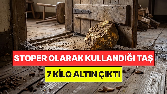 Derede Bulduğu 7 Kilo Altını Yıllarca Kapı Stoperi Olarak Kullandı: Gerçek Anlaşılınca Tarihi Değiştirdi