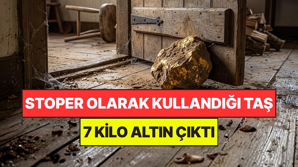 Derede Bulduğu 7 Kilo Altını Yıllarca Kapı Stoperi Olarak Kullandı: Gerçek Anlaşılınca Tarihi Değiştirdi