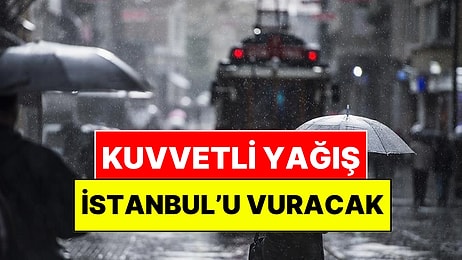 AKOM Tarih Verdi: İstanbul'a Kuvvetli Sağanak Geliyor