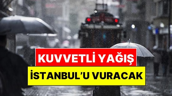 AKOM Tarih Verdi: İstanbul'a Kuvvetli Sağanak Geliyor
