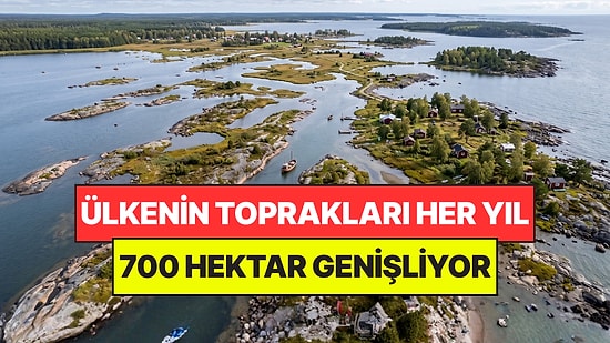 Bu Ülkenin Toprakları Her Yıl Büyüyor: Yılda 700 Hektar Yeni Kara Oluşuyor