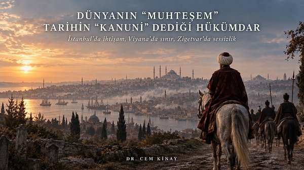 Bir hükümdarın üç şehri: İstanbul’da ihtişam, Viyana’da sınır, Zigetvar’da sessizlik