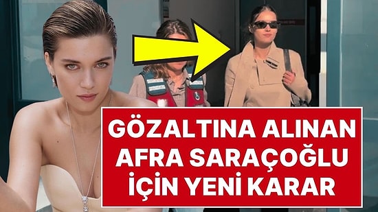 Fransa Dönüşü Havalimanında Gözaltına Alınan Afra Saraçoğlu Hakkında Karar