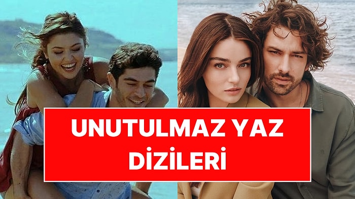 İzlerken Kendimizi Başrolün Yerine Koyduğumuz, Yıllar Geçse de Popülerliği Geçmeyen 15 Yaz Dizisi