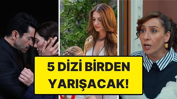 Yeni Sezonun En Kalabalık Akşamı: Salı Ekranında Bu Akşam 5 Dizi Karşı Karşıya Geliyor