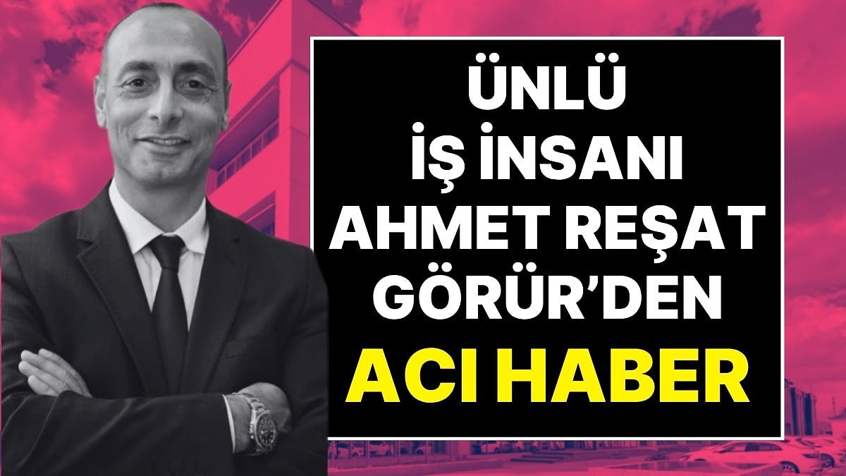 Manas Enerji'nin Kurucusu Ahmet Reşat Görür Hayatını Kaybetti: 7 Ay Önce Hisselerini TERA'ya Satmıştı