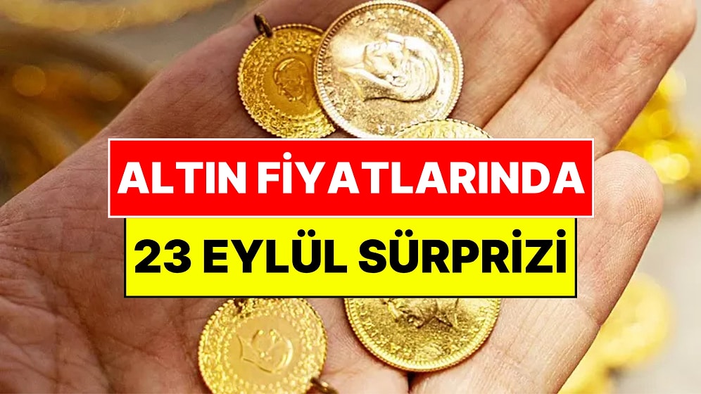 Altında 23 Eylül Sürprizi: Gram ve Çeyrek Altın Güne Nasıl Başladı?