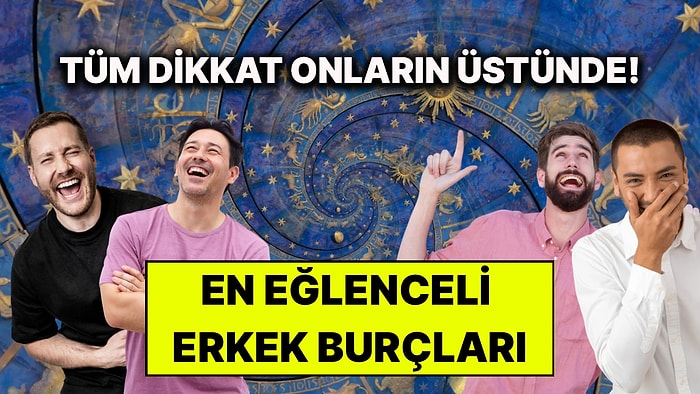 Girdiği Her Ortamı Bir Anda Neşeye Boğan 4 Erkek Burcu