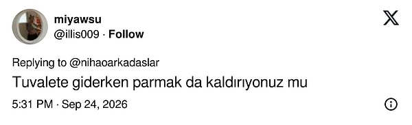 Tuvalete giderken parmak kaldırılıp kaldırılmayacağı da merak edildi
