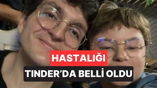 Doktorların Yıllarca Çözemediği Hastalığın Sırrı Tinder'daki Bir Eşleşmeyle Ortaya Çıktı
