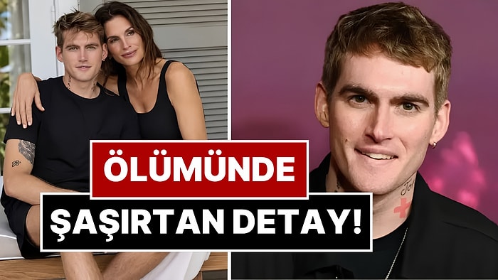 Cindy Crawford'ın Oğlu Presley Gerber'ın Son Günlerine Dair Detaylar Ortaya Çıktı!