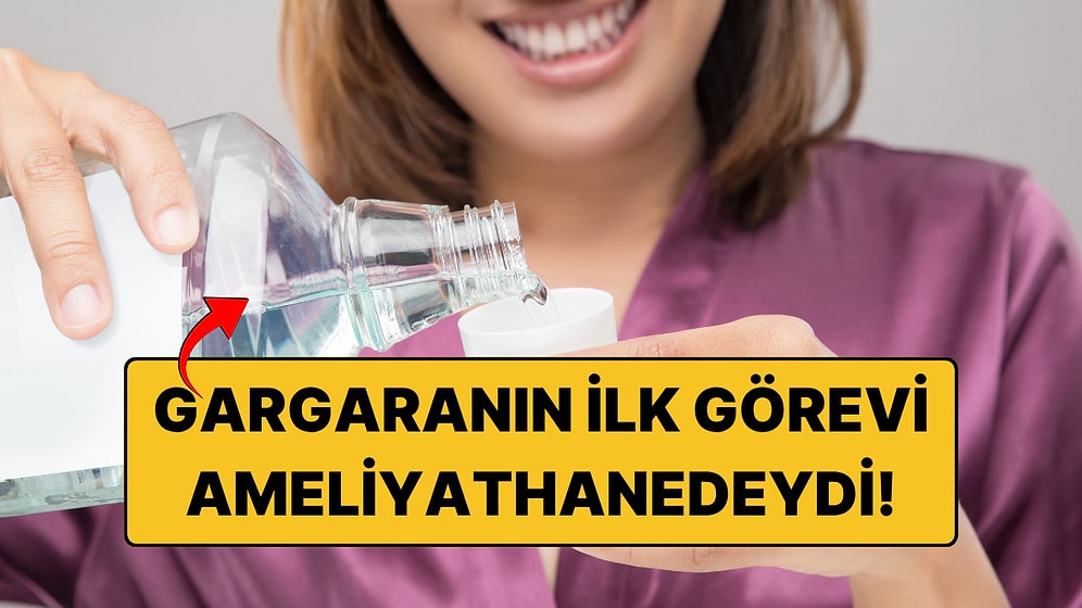 Ağız Gargarası Aslında Bunun İçin Üretilmedi: Asıl Amacı Bambaşkaydı