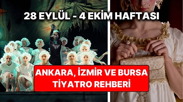 28 Eylül – 4 Ekim 2026: Ankara, İzmir ve Bursa'da Bu Hafta Sahnelenecek Oyunlar