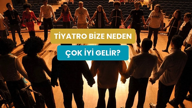 Etkileyici Bir Tiyatro Oyunu Sonrası Hissettiğimiz 12 Şey